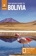 Cover: The Rough Guide to Bolivia: Travel Guide with eBook - Rough Guides