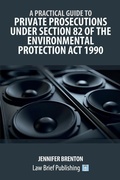 Bild: A Practical Guide to Private Prosecutions Under Section 82 of the Environmental Protection Act 1990 - Law Brief Publishing