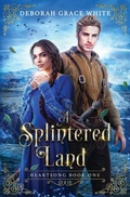 Cover: A Splintered Land - Luminant Publications