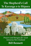 Cover: The Shepherd's Call - Te Karanga O Te HePara: Prayers and Liturgies for Rural Aotearoa New Zealand - Philip Garside
