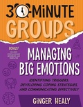 Cover: 30-Minute Groups: Managing Big Emotions - National Center for Youth Issues
