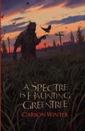 Cover: A Spectre is Haunting Greentree - Tenebrous Press