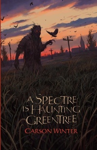 Enlarge image Cover: A Spectre is Haunting Greentree - Tenebrous Press