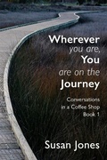 Cover: Wherever You Are, You Are on the Journey: Conversations in a Coffee Shop Book 1 - Philip Garside