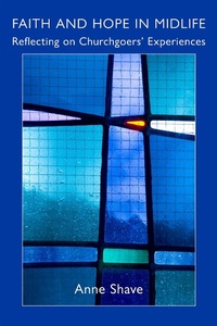 Abbildung von: Faith and Hope in Midlife: Reflecting on Churchgoers' Experiences - Philip Garside