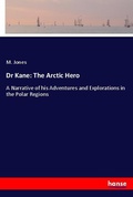 Cover: Dr Kane: The Arctic Hero - Hansebooks