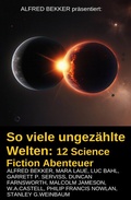 Cover: So viele ungez&auml;hlte Welten: 12 Science Fiction Abenteuer - Uksak E-Books