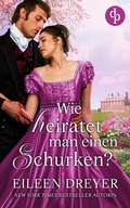 Cover: Wie heiratet man einen Schurken? - dp DIGITAL PUBLISHERS GmbH
