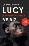Cover: Lucy Neandertal Insani ve Biz - Alfa Basim Yayim Dagitim