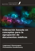 Cover: Indexaci&oacute;n basada en conceptos para la agrupaci&oacute;n de documentos m&eacute;dicos - Ediciones Nuestro Conocimiento