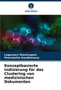 Cover: Konzeptbasierte Indizierung fuer das Clustering von medizinischen Dokumenten - Verlag Unser Wissen