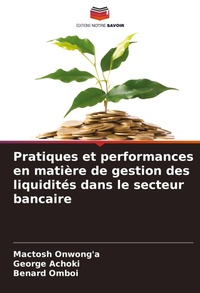 Abbildung von: Pratiques et performances en matiere de gestion des liquidites dans le secteur bancaire - Editions Notre Savoir