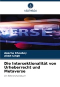 Cover: Die Intersektionalitaet von Urheberrecht und Metaverse - Verlag Unser Wissen