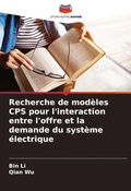 Cover: Recherche de modeles CPS pour l'interaction entre l'offre et la demande du systeme electrique - Editions Notre Savoir