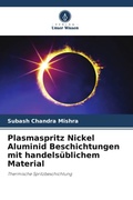 Cover: Plasmaspritz Nickel Aluminid Beschichtungen mit handelsueblichem Material - Verlag Unser Wissen