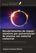 Cover: Recubrimientos de n&iacute;quel-aluminio por pulverizaci&oacute;n de plasma con material comercial - Ediciones Nuestro Conocimiento
