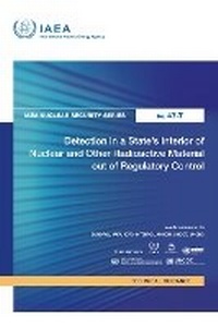 Enlarge image Cover: Detection in a State's Interior of Nuclear and Other Radioactive Material Out of Regulatory Control - IAEA