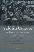 Cover: Yiddish Culture in Greater Romania (1918-1940) - Central European University Press