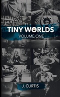 Cover: Tiny Worlds Volume One - Tiny Worlds