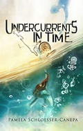 Cover: Undercurrents in Time (Detours in Time, #2) - Pamela Schloesser Canepa
