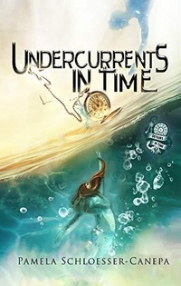 Enlarge image Cover: Undercurrents in Time (Detours in Time, #2) - Pamela Schloesser Canepa