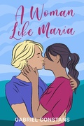 Cover: A Woman Like Maria - Gabby's Sapphic Press