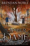 Cover: The Amber Dame (The Realm Reachers, #0) - Brendan Noble