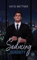Cover: Seducing Serenity (The Kontakt Series, #1) - Katie Mettner