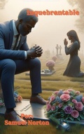 Cover: Inquebrantable (ROMANCE, FICCION, AMOR, FIDELIDAD, PAREJAS, ROMANTICISMO., #1) - SAMUEL NORTON