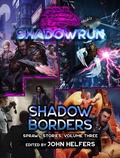 Cover: Shadowrun: Shadow Borders (Sprawl Stories, Volume Three) - Catalyst Game Labs