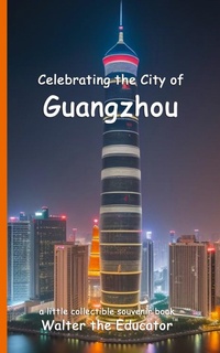 Abbildung von: Celebrating the City of Guangzhou - Silent King Books