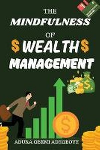 Abbildung von: The Mindfulness of Wealth Management - Mustardseed Publishing