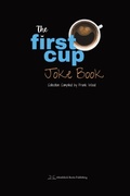 Cover: The First Cup Joke Book - Whistlekick, LLC