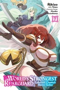Cover: The World's Strongest Rearguard: Labyrinth Country's Novice Seeker, Vol. 7 (manga) - Yen Press