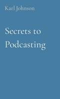 Cover: Secrets to Podcasting - Bald and Bonkers Network Academy