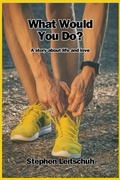 Cover: What Would You Do? - Storyshares, LLC