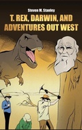 Cover: T. rex, Darwin, and Adventures Out West - Dorrance Publishing Co.