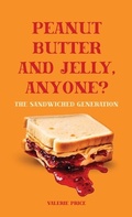 Cover: Peanut Butter and Jelly, Anyone?, The Sandwiched Generation - Spines