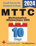 Cover: MTTC Mathematics (Elementary) (089) Test Prep in 10 Days - Viewmath.com