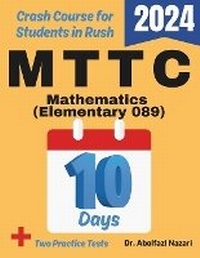 Enlarge image Cover: MTTC Mathematics (Elementary) (089) Test Prep in 10 Days - Viewmath.com