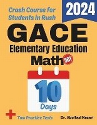 Enlarge image Cover: GACE Elementary Education Math Test Prep in 10 Days - Viewmath.com