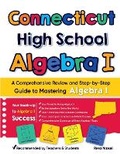 Cover: Connecticut High School Algebra I - Effortless Math Education