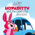 Cover: HOPADITTY and the Loud City - JEI Productions LLC