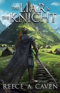 Cover: The Liar & the Knight - Reece A. Caven