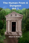 Cover: The Human From a Dungeon - Albert A Nolen II