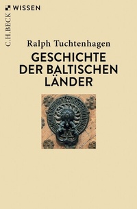 Abbildung von: Geschichte der baltischen Länder - C.H.BECK