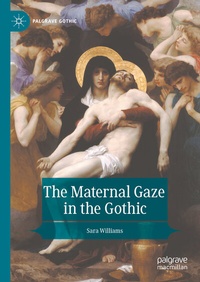 Abbildung von: The Maternal Gaze in the Gothic - Palgrave Macmillan