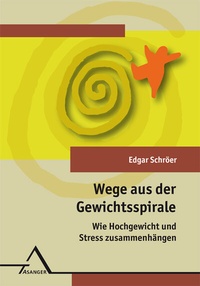 Abbildung von: Wege aus der Gewichtsspirale - Asanger, R