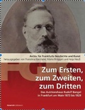 Cover: Zum Ersten, zum Zweiten, zum Dritten. Das Frankfurter Auktionshaus Rudolf Bangel von 1876 bis 1929 - Verlag Henrich Editionen