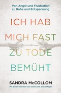 Cover: Ich hab mich fast zu Tode bem&uuml;ht - Grace today Verlag